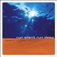 Run Silent Run Deep - Season Of Fire (Cover Artwork)