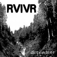RVIVR - Dirty Water EP [12-inch]