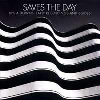 Saves The Day - Ups & Downs: Early Recordings And B-Sides