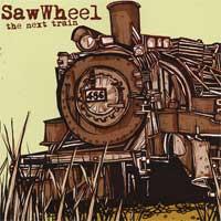 Saw Wheel - The Next Train