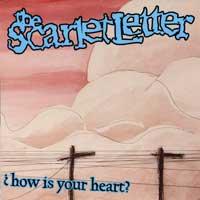 The Scarlet Letter - How Is Your Heart?