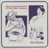 The Scholars - The Last Great Record of the 20th Century (Cover Artwork)