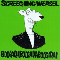 Screeching Weasel - Boogada Boogada Boogada