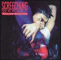 Screeching Weasel - Kill the Musicians