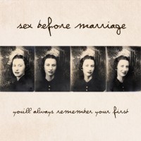 Sex Before Marriage - You'll Always Remember Your First Time (Cover Artwork)