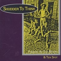 Shudder to Think - Ten Spot / Funeral at the Movies