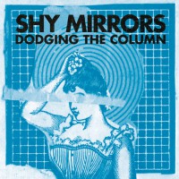 Shy Mirrors - Dodging the Column (Cover Artwork)