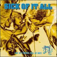 Sick Of It All - Live In A World Full Of Hate