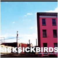 Sick Sick Birds - Chemical Trains [7 inch] (Cover Artwork)