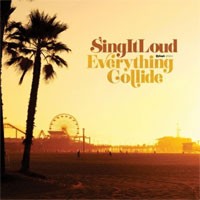 Sing It Loud - Everything Collide (Cover Artwork)