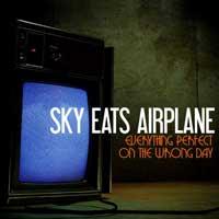 Sky Eats Airplane - Everything Perfect on the Wrong Day (Cover Artwork)