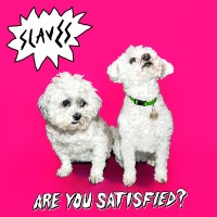 Slaves - Are You Satisfied? (Cover Artwork)