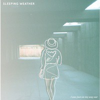 Sleeping Weather - I Was Just On My Way Out (Cover Artwork)