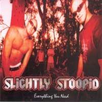 Slightly Stoopid - Everything You Need