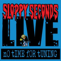 Sloppy Seconds - Live - No Time for Tuning [reissue] (Cover Artwork)