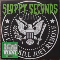 Sloppy Seconds - You Can't Kill Joey Ramone [7-inch Reissue]