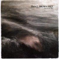 Small Brown Bike - The River Bed
