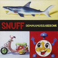 Snuff - Demmamussabebonk