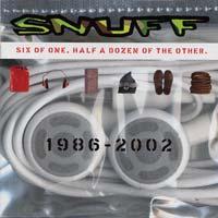 Snuff - Six Of One, Half A Dozen Of The Other 1986-2002