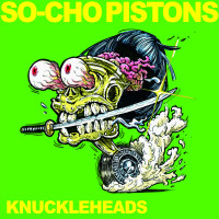 So-Cho Pistons - Knuckleheads (Cover Artwork)