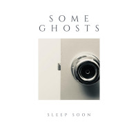 Some Ghosts - Sleep Soon (Cover Artwork)