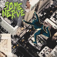 Some Nerve - Some Nerve