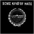 Some Kind of Hate - Some Kind of Hate