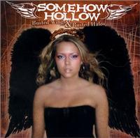 Somehow Hollow - Busted Wings & Rusted Halos