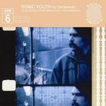 Sonic Youth - SYR 6: Koncertas Stan Brakhage Prisimini (with Tim Barnes)