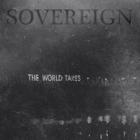 Sovereign - The World Takes (Cover Artwork)