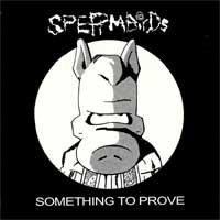 Spermbirds - Something to Prove / Nothing Is Easy (Cover Artwork)