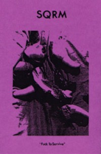 SQRM - Fuck to Survive [cassette] (Cover Artwork)
