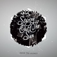 Staring Out The Sun - Break The Silence [EP]