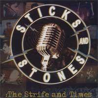 Sticks and Stones - The Strife and Times