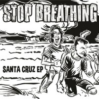 Stop Breathing - Santa Cruz [7-inch]