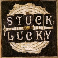 Stuck Lucky - Stuck Lucky