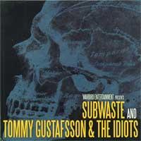 Subwaste / Tommy Gustafsson & the Idiots - Split (Cover Artwork)