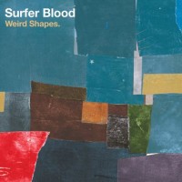 Surfer Blood - Weird Shapes [single]