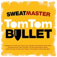 Sweatmaster - Tom Tom Bullet (Cover Artwork)