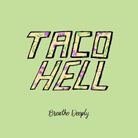Taco Hell - Breathe Deeply (Cover Artwork)
