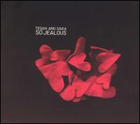 Tegan And Sara - So Jealous