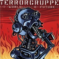 Terrorgruppe - 1 World - 0 Future (Cover Artwork)