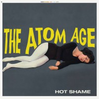 The Atom Age - Hot Shame (Cover Artwork)