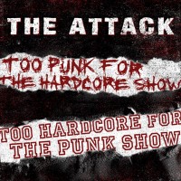 The Attack - Too Punk For The Hardcore Show, Too Hardcore For The Punk Show (Cover Artwork)