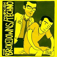 The Brokedowns / Turkish Techno - Split [7 inch]