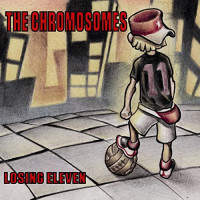 The Chromosomes - Losing Eleven (Cover Artwork)