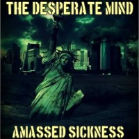 The Desperate Mind - Amassed Sickness (Cover Artwork)