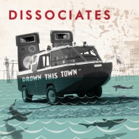 The Dissociates - Drown This Town (Cover Artwork)