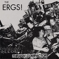 The Ergs! - Thrash Compactor [7-inch]