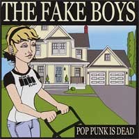 The Fake Boys - Pop Punk Is Dead